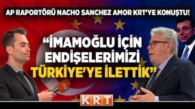 'İmamoğlu çıkmadan AB üyesi olamazsınız' diyen AP Raportörü Sanchez KRT'ye konuştu
