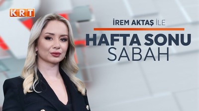 İrem Aktaş ile Hafta Sonu Sabah