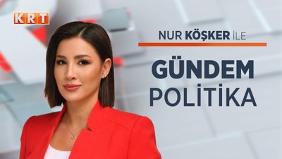 Nur Köşker ile Gündem Politika